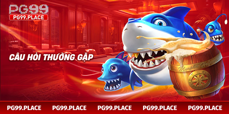 Câu hỏi thường gặp khi chơi bắn cá rồng