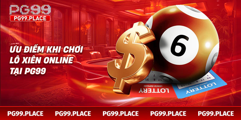 Ưu điểm khi chơi lô xiên online tại PG99